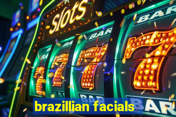 brazillian facials